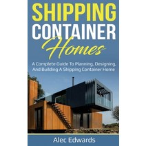 Shipping Container Homes: A Complete Guide to Planning Designing and Building A Shipping Container... Hardcover, Ingram Publishing, English, 9781761035913