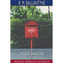 (영문도서) Post Haste (Esprios Classics) Paperback, Blurb, English, 9781006244971