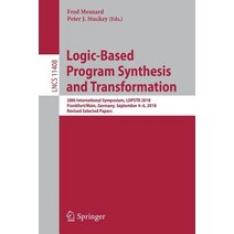 (영문도서) Logic-Based Program Synthesis and Transformation: 28th International Symposium Lopstr 2018 ... Paperback, Springer, English, 9783030138370