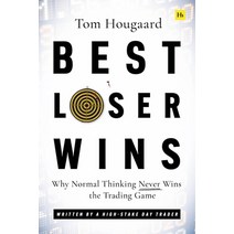 (영문도서) Best Loser Wins: Why Normal Thinking Never Wins the Trading Game - Written by a High-Stake Da... Paperback, Harriman House, English, 9780857198228