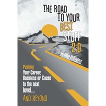 (영문도서) The Road to Your Best Stuff 2.0: Pushing Your Career Business or Cause to the Next Level...a... Paperback, Mike Williams Solutions, English, 9780980053449
