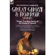 (영문도서) The Fourth Leonaur Book of Great Ghost and Horror Stories: Twenty-Two Short Stories of the St... Paperback, Leonaur Ltd, English, 9781915234797