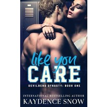Like You Care: A Dark High School Bully Romance Paperback, Kaydence Snow