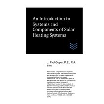 (영문도서) An Introduction to Systems and Components of Solar Heating Systems Paperback, Independently Published