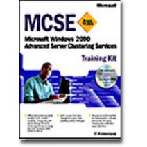MCSE Training Kit : Microsoft Windows 2000 Advanced Server Clustering Services Exam 70-223, Microsoft Press