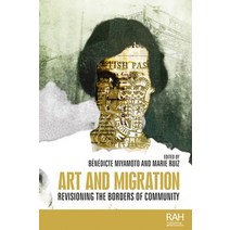 Art and Migration: Revisioning the Borders of Community Hardcover, Manchester University Press, English, 9781526149701