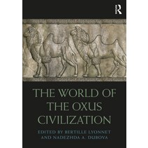 The World of the Oxus Civilization Hardcover, Routledge, English, 9781138722873