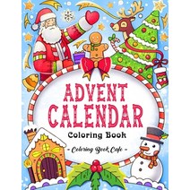 Advent Calendar Coloring Book: An Adult Coloring Book Featuring a Countdown to Christmas with 25 Fes... Paperback, Independently Published, English, 9798566126784