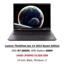 노트북 2022 Lenovo 노트북 ThinkPad neo 14 Ryzen R76800HR56600H AMD 680M660M 16G LPDDR5 512G1T SSD 인, 한개옵션5, 한개옵션4, 한개옵션3, 한개옵션2, 02 AU, 03 R7 6800H 16G 512G