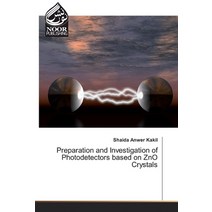 Preparation and Investigation of Photodetectors based on ZnO Crystals Paperback, Noor Publishing