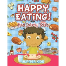 Happy Eating!: Food Coloring Books Paperback, Jupiter Kids, English, 9781683052319