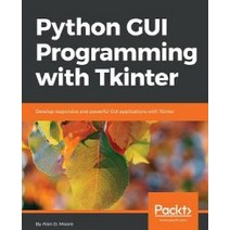 Python GUI Programming with Tkinter, Packt Publishing