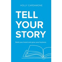 (영문도서) Tell Your Story: Build your brand and grow your business Paperback, Bookpod, English, 9780648838708
