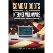 (영문도서) Combat Boots to Internet Millionaire: The 7-Figure Online Business Formula Hardcover, Strategic Advisor Board, English, 9781957217123