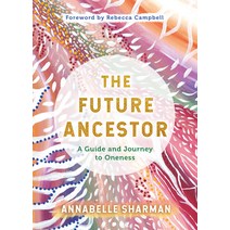 (영문도서) The Future Ancestor: A Guide and Journey to Oneness Paperback, Hay House UK Ltd, English, 9781401968274