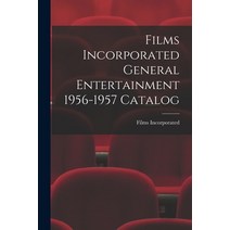 (영문도서) Films Incorporated General Entertainment 1956-1957 Catalog Paperback, Hassell Street Press, English, 9781014216557