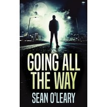 (영문도서) Going All The Way: A Riveting Psychological Thriller Hardcover, Next Chapter, English, 9784824108920