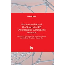 (영문도서) Nanomaterials Based Gas Sensors for SF6 Decomposition Components Detection Hardcover, Intechopen, English, 9789535132578