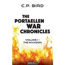 (영문도서) The Portaellen War Chronicles: Volume I - The Invasion Paperback, Novum Publishing, English, 9783991072737
