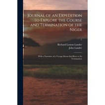 (영문도서) Journal of an Expedition to Explore the Course and Termination of the Niger; With a Narrative... Paperback, Legare Street Press, English, 9781014474780