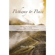 Pathway to Peace: A Reprint of the Christian Classic Steps to Christ With Group Study and Discussion... Paperback, Pathway to Paradise Ministries, English, 9781950907144
