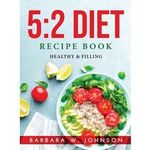 (영문도서) 5: 2 Diet Recipe Book: Healthy & Filling Hardcover, Barbara W. Johnson, English, 9781915033024