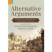 (영문도서) Alternative Arguments: Essays in Honour of Surendra Gopal Hardcover, Primus Books, English, 9789390232864