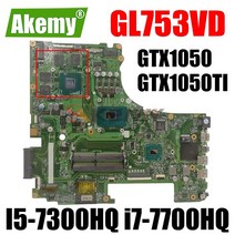 마더보드 메인보드 GL753VD ASUS ROG GL753V GL753VE FX73V ZX73VD 노트북 마더 보드 I57300HQ i77700HQ CPU GTX1050 GTX10, 02 GTX1050 i7-7700HQ