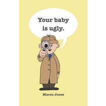 (영문도서) Your baby is ugly. Paperback, Happy Happy Living, English, 9781736872345