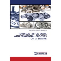 Toroidal Piston Bowl with Tangential Grooves on CI Engine Paperback, LAP Lambert Academic Publis..., English, 9783659945946