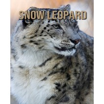 Snow Leopard: Amazing Fun Facts and Pictures about Snow Leopard for Kids Paperback, Independently Published