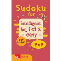 Sudoku for intelligent kids - Easy- - Volume 4- 120 Puzzles - 9x9: Easy level and fun Sudoku puzzles... Paperback, Independently Published
