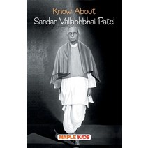 (영문도서) Know About Sardar Vallabhbhai Patel Paperback, Maple Press Pvt Ltd, English, 9789350334126