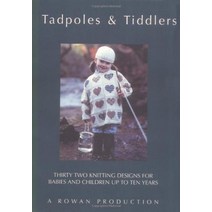 Tadpoles & Tiddlers: Thirty Two Knitting Designs for Babies and Children Up to Ten Years [종이책]