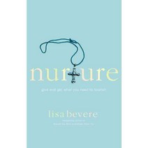 Nurture: Give and Get What You Need to Flourish, Faithwords