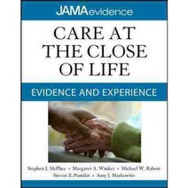 Care at the Close of Life: Evidence and Experience, McGraw-Hill Professional Pub