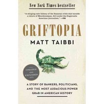 Griftopia: A Story of Bankers Politicians and the Most Audacious Power Grab in American History, Spiegel & Grau
