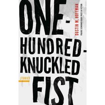 One-Hundred-Knuckled Fist: Stories, Univ of Nebraska Pr