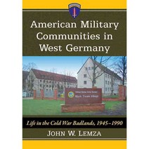American Military Communities in West Germany: Life in the Cold War Badlands 1945-1990 Paperback, McFarland & Company