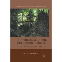 John Thelwall in the Wordsworth Circle: The Silenced Partner Paperback, Palgrave MacMillan