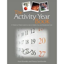 The Activity Year Book: A Week by Week Guide for Use in Elderly Day and Residential Care Paperback, Jessica Kingsley Publishers