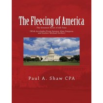 The Fleecing of America: The Greatest Heist of All Time Paperback, Createspace