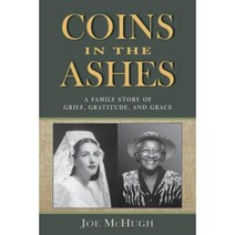 Coins in the Ashes: A Family Story of Grief Gratitude and Grace Paperback, Calling Crane Publishing