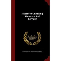 Handbook of Belting Conveyor and Elevator Hardcover, Andesite Press