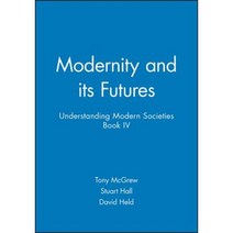Modernity and Its Futures: Understanding Modern Societies Book IV Paperback, Polity Press