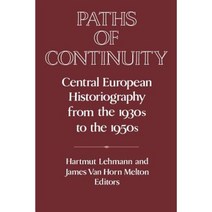 Paths of Continuity:Central European Historiography from the 1930s to the 1950s, Cambridge University Press