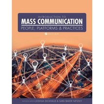 Introduction to Mass Communication: People Platforms and Practices Paperback, Cognella Academic Publishing