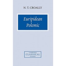 Euripidean Polemic:The Trojan Women and the Function of Tragedy, Cambridge University Press