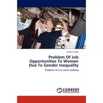 Problem of Job Opportunities to Women Due to Gender Inequality Paperback, LAP Lambert Academic Publishing
