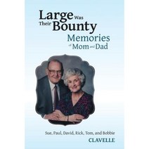 Large Was Their Bounty: Memories of Mom and Dad Paperback, Lulu Publishing Services